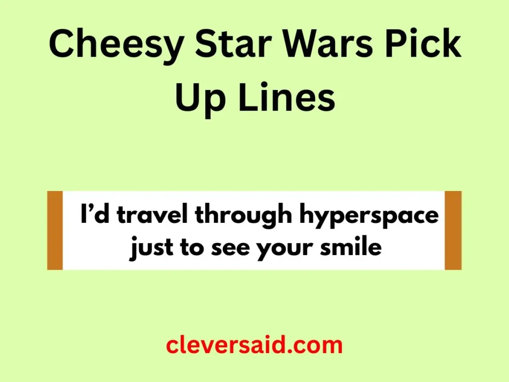 Cheesy Star Wars Pick Up Lines