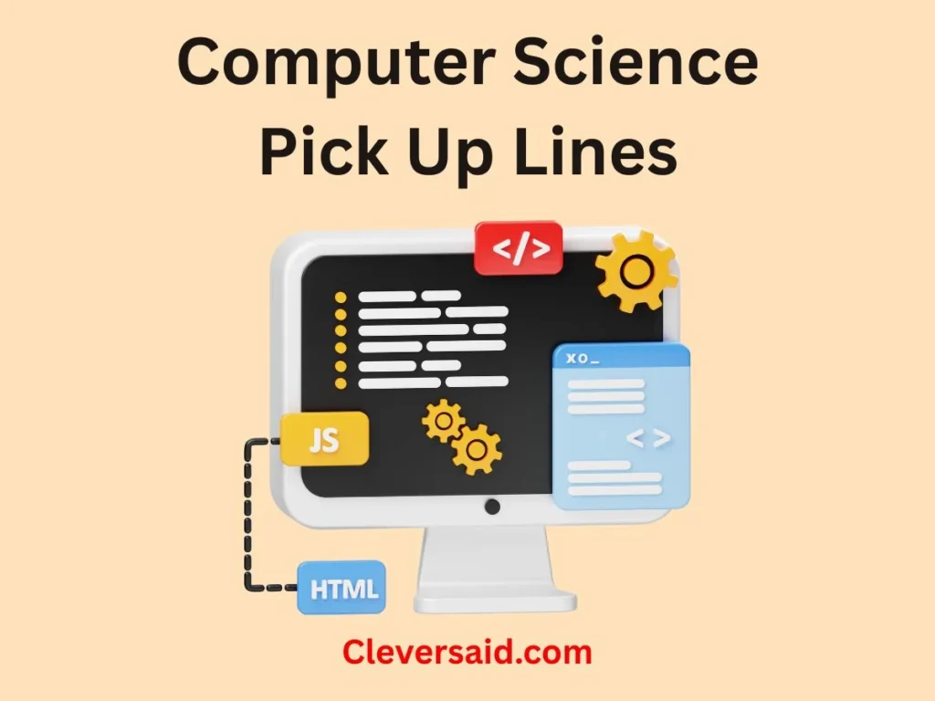 Computer Science Pick Up Lines