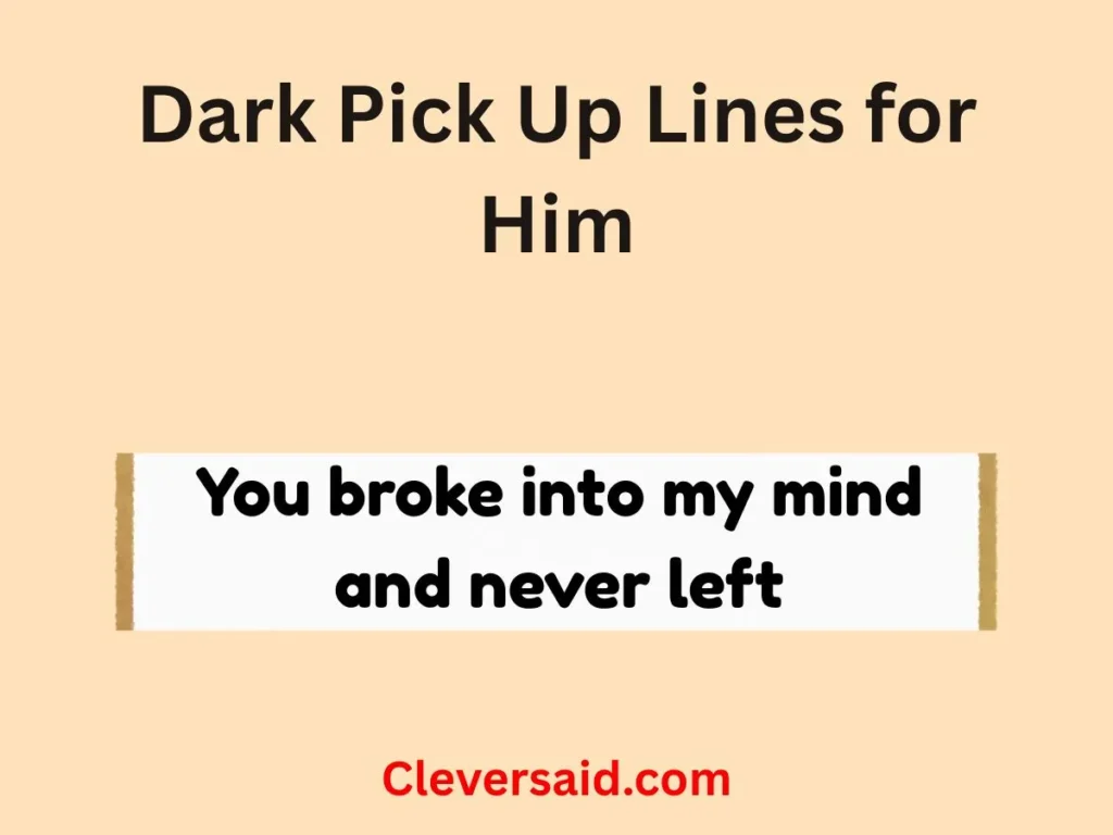 Dark Pick Up Lines for Him