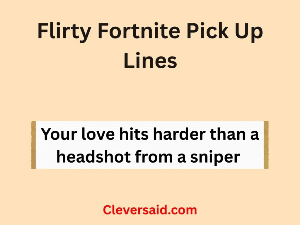 Flirty Fortnite Pick Up Lines