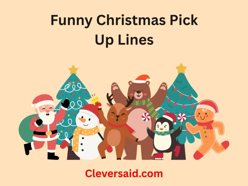 Funny Christmas Pick Up Lines