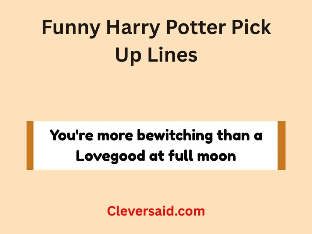 Funny Harry Potter Pick Up Lines