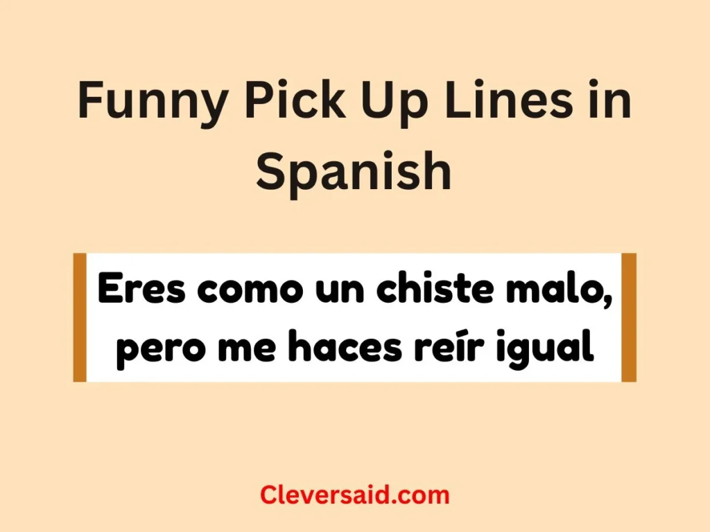 Funny Pick Up Lines in Spanish