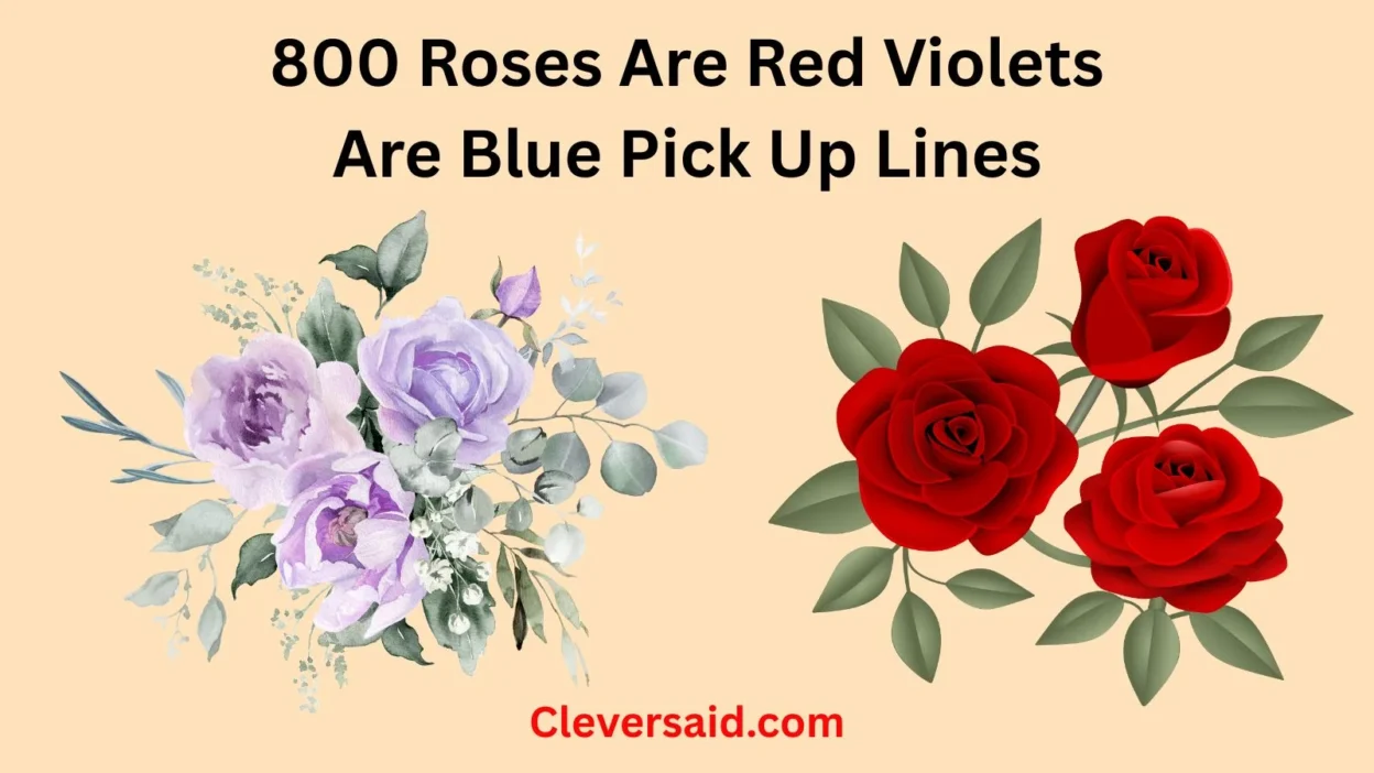 Roses Are Red Violets Are Blue Pick Up Lines