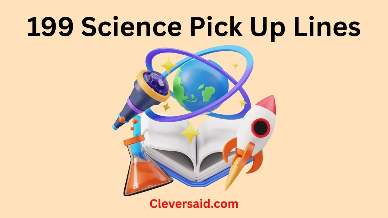 Science Pick Up Lines