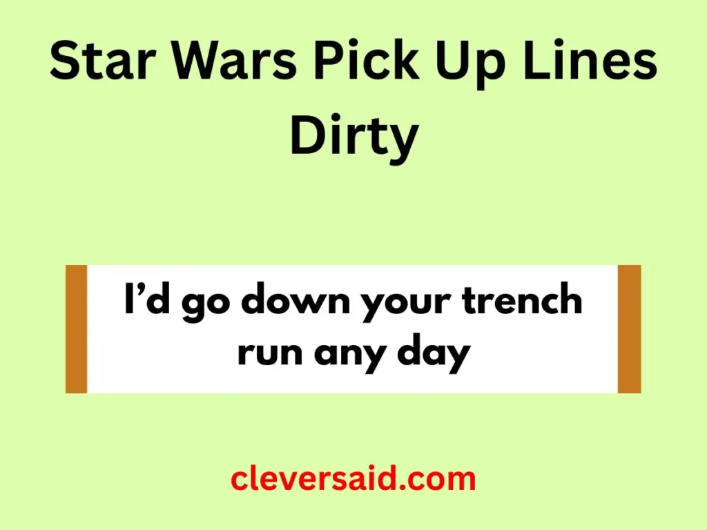 Star Wars Pick Up Lines Dirty